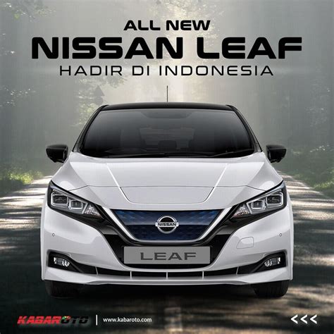 All New Nissan Leaf Resmi Meluncur Di Indonesia Kaskus