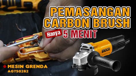 Cara Mengganti Memasang Carbon Brush Arang Pada Mesin Gerinda Tangan Ingco Youtube