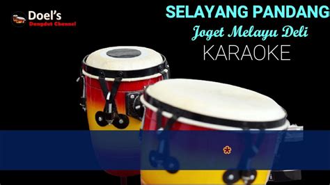 Selayang Pandang Joget Melayu Deli Karaoke Youtube