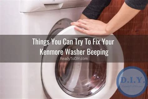 How To Fix Kenmore Washer Beeping Ready To Diy