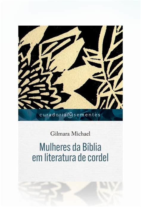 Mulheres Da B Blia Em Literatura De Cordel Gilmara Michael