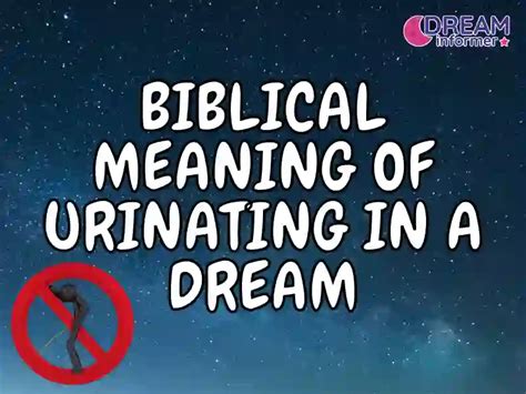 Biblical Meaning Of Urinating In A Dream Spiritual Interpretation