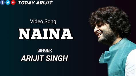 Naina Jo Saath Khaab Dekhte The Naina Full Song With Lyrics Arijit