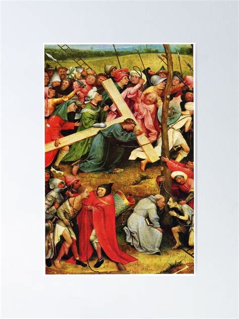 Christ Carrying The Cross Hieronymus Bosch Poster For Sale By