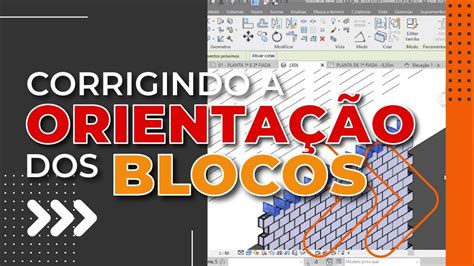 CORRIGINDO ORIENTAÇÃO DOS BLOCOS ALVENARIA ESTRUTURAL NO REVIT YouTube