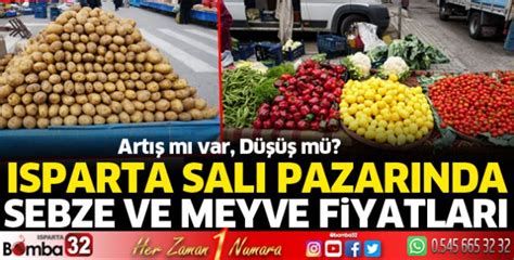 Isparta Da Bu Hafta Sebze Ve Meyve Fiyatlar D T