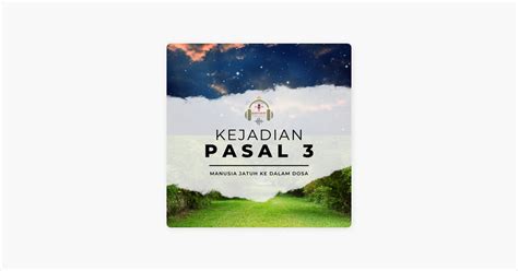 ‎alkitab Ku Kejadian 3 Manusia Jatuh Ke Dalam Dosa Eps 03 On Apple Podcasts