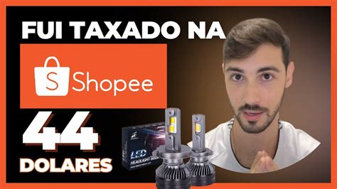 Fui taxado na shopee comprando led K5C Minha indignação sobre esse