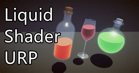 Liquid Shader Urp And Lwrp Vfx Shaders Unity Asset Store