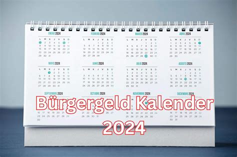 Bürgergeld Kalender 2024 Termine und Fristen im Überblick