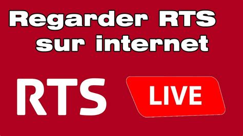 Comment Regarder RTS En Direct Sur Internet YouTube