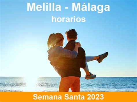 Horarios ferry Melila Málaga Melilla con Balearia en Semana Santa 2023