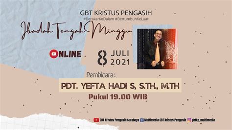 Ibadah Tengah Minggu Juli Gbt Kristus Pengasih Surabaya Youtube