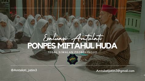 Evaluasi Amtsilati Ponpes Miftahul Huda Tegal Siwalan Probolinggo