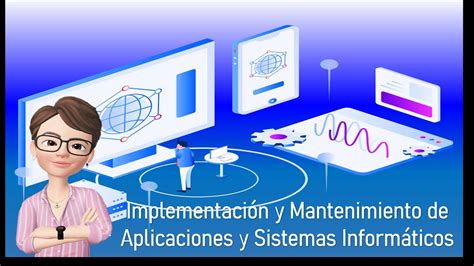 Implementaci N Y Mantenimiento De Aplicaciones Y Sistemas Inform Ticos