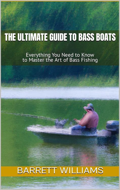 The Ultimate Guide To Bass Boats Everything You Need To