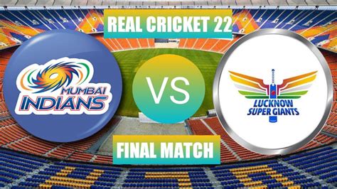 Mumbai Indians Vs Lucknow Super Gaints Ipl Final Match Real Cricket