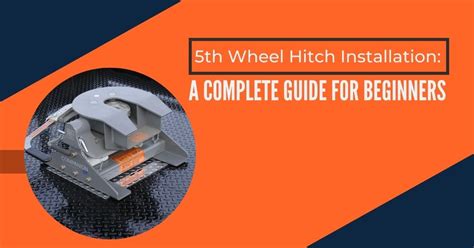 5th Wheel Hitch Installation: A Complete Guide For Beginners - Bills ...