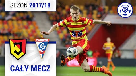 Jagiellonia Bia Ystok G Rnik Zabrze Ca Y Mecz Ekstraklasa