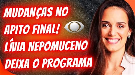 LÍVIA NEPOMUCENO DEIXA O APITO FINAL YouTube