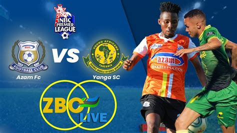 LIVE AZAM FC VS YANGA SC LIGIKUU TANZANIA YouTube