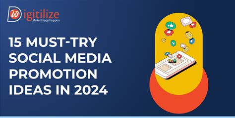 15 Must-Try Social Media Promotion Ideas in 2024