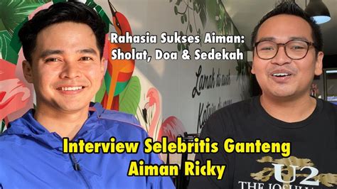 Interview Dengan Aiman Ricky Youtube