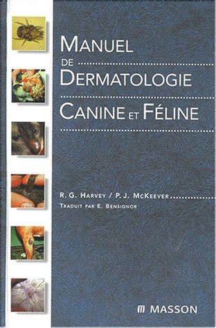 Manuel De Dermatologie Canine Et Feline Une Approche Orientee Du