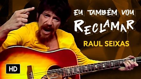 Raul Seixas Eu Tamb M Vou Reclamar Videoclipe Oficial Youtube