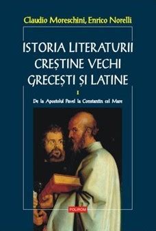 Istoria Literaturii Crestine Vechi Grecesti Si Latine Vol I By