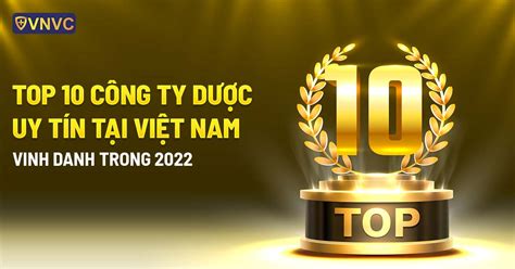 Top 10 Công Ty Dược Uy Tín Tại Việt Nam Vinh Danh Trong 2022