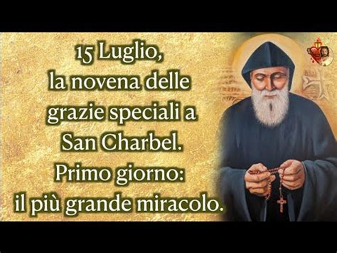 Luglio La Novena Delle Grazie Speciali A San Charbel Primo Giorno