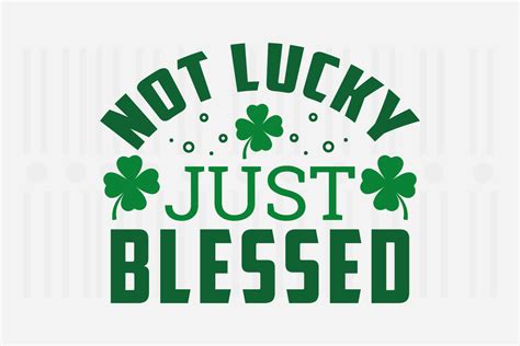 Not Lucky Just Blessed St Patrick S Svg Graphic By Svg Box Creative