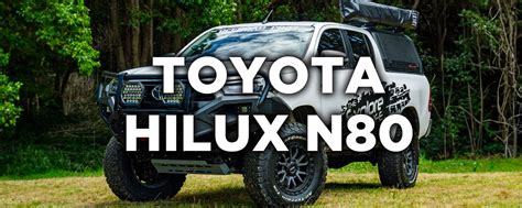 N80 TOYOTA HILUX – The Explore Dream