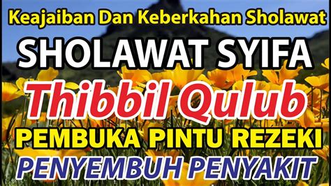 Shalawat Nabi Thibbil Qulub Penyembuh Diri Ampuh Pembuka Pintu Rezeki