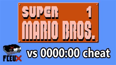 Super Mario Bros 1 Vs 000000 Cheat In Fceux Youtube