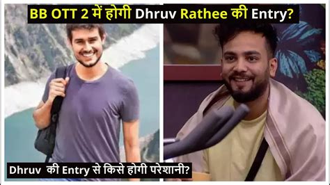 Dhruv Rathee To Enter As Wild Card Contestant In Bigg Boss Ott