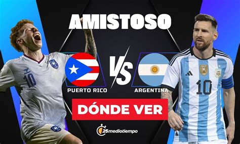 Onde Assistir Argentina X Porto Rico - Puerto Rico vs. Argentina: dónde y a qué hora ver EN VIVO amistoso