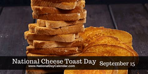 NATIONAL CHEESE TOAST DAY September 15