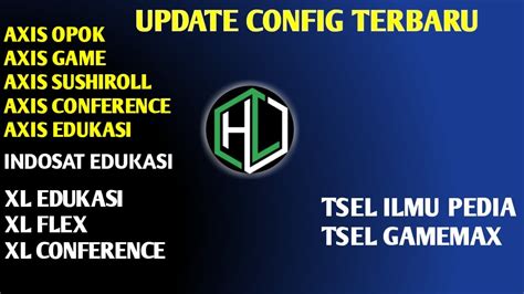 UPDATE CONFIG HC Axis Game XL Telkomsel Indosat YouTube