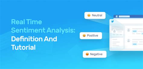 Real Time Sentiment Analysis Understanding And Harnessing Emotions In