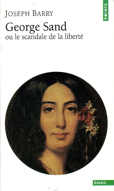 George Sand ou le Scandale de la liberté Joseph Amber Barry Achat