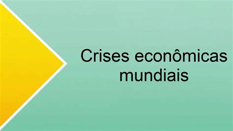 Crises Econômicas Mundiais Youtube