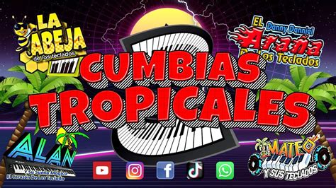 Super Mega Mix Cumbias Popurri Para Bailar Guerra De Tecladistas