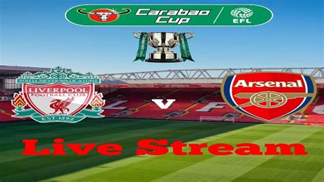 Liverpool V Arsenal Live Stream Youtube