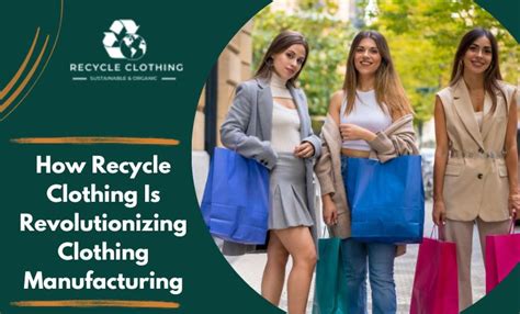 How Recycle Clothing Is Revolutionizing Clothing Manufacturing ...