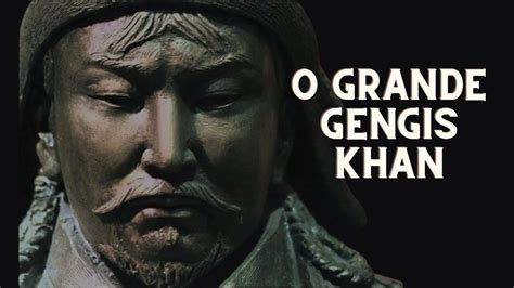 Gengis Khan O Maior Conquistador De Todos Os Tempos Youtube