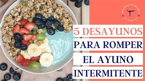 Consejos Y Recetas De Desayunos Saludables Para Romper El Ayuno