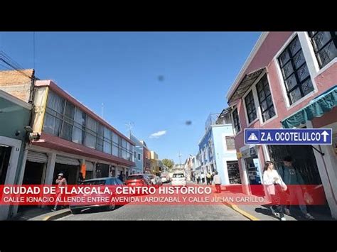 Ciudad de Tlaxcala Centro Histórico C Ignacio Allende entre Av