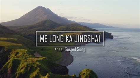 Me Long Ka Jingshai Khasi Gospel Song Youtube